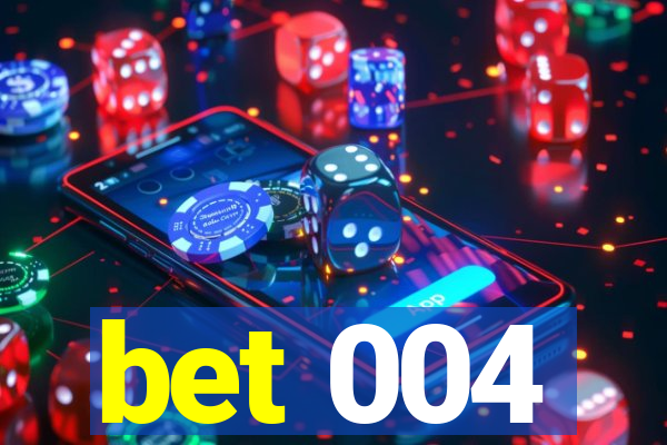 bet 004